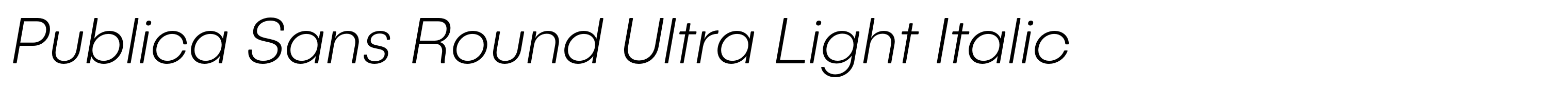 Publica Sans Round Ultra Light Italic